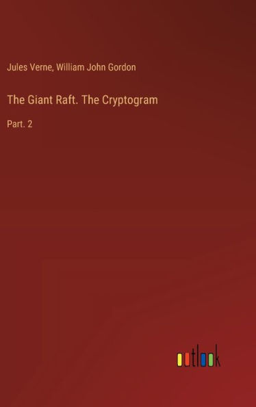 The Giant Raft. The Cryptogram: Part. 2