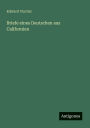 Briefe eines Deutschen aus Californien