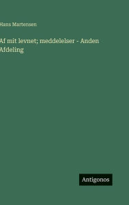 Title: Af mit levnet; meddelelser - Anden Afdeling, Author: Hans Martensen