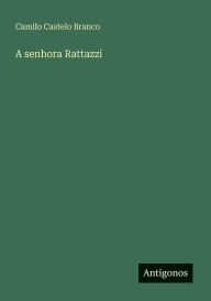 Title: A senhora Rattazzi, Author: Camilo Castelo Branco