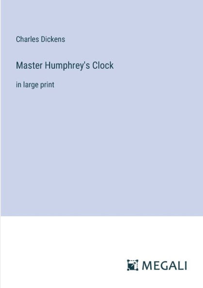 Master Humphrey's Clock: in large print