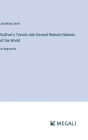 Gulliver's Travels into Several Remote Nations of the World: in large print