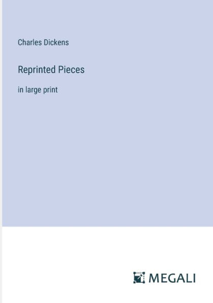 Reprinted Pieces: in large print