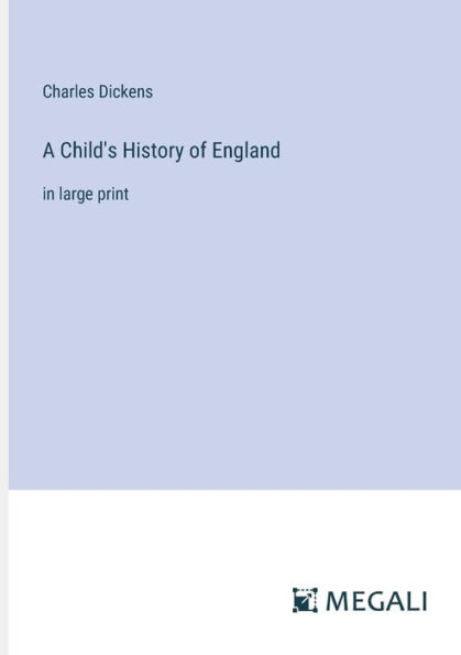 A Child's History of England: in large print