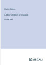 A Child's History of England: in large print