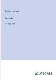 Title: Lucasta: in large print, Author: Richard Lovelace