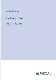 Dombey and Son: Part 2 - in large print