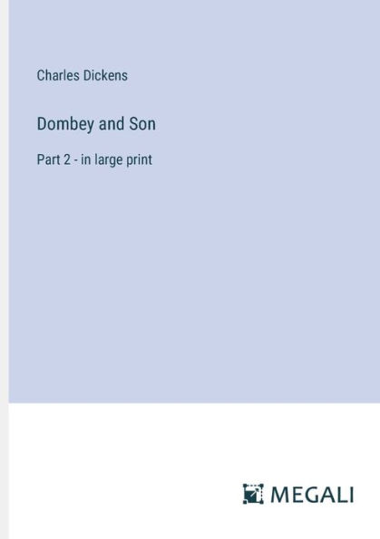 Dombey and Son: Part 2 - in large print