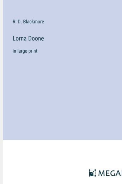 Lorna Doone: in large print