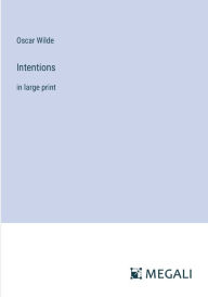 Intentions: in large print