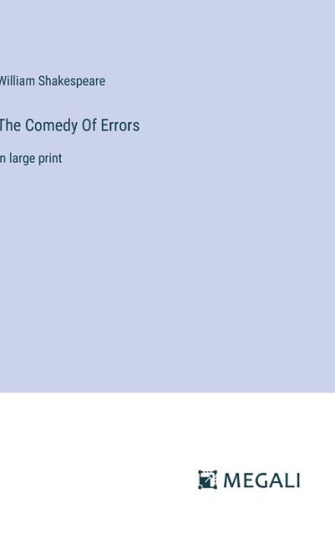 The Comedy Of Errors: in large print