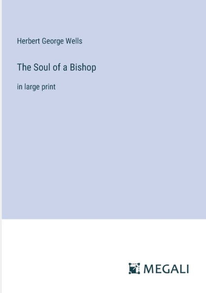 The Soul of a Bishop: in large print