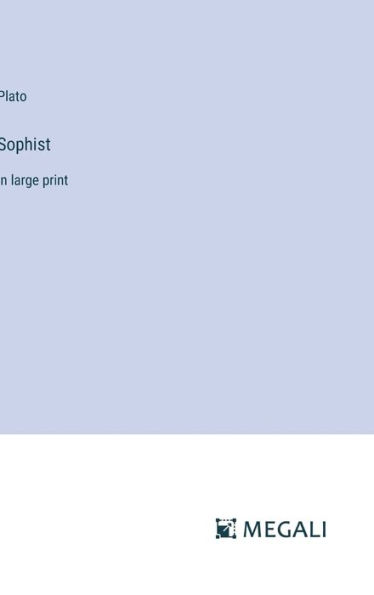 Sophist: in large print