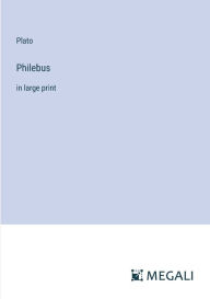 Philebus: in large print