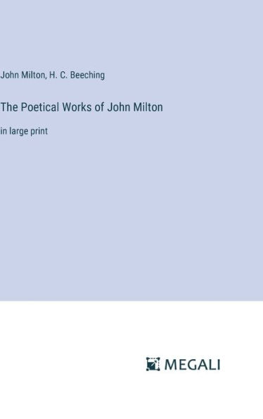 The Poetical Works of John Milton: in large print