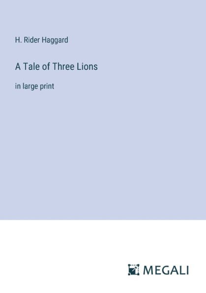 A Tale of Three Lions: in large print