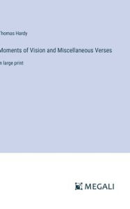 Moments of Vision and Miscellaneous Verses: in large print