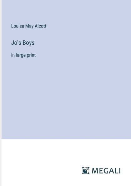 Jo's Boys: in large print