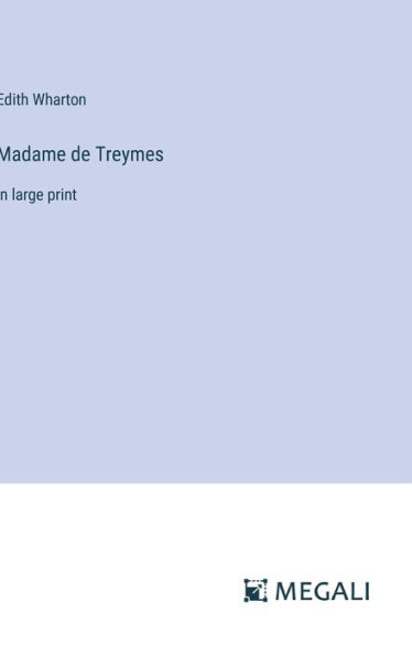 Madame de Treymes: in large print