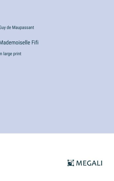 Mademoiselle Fifi: in large print