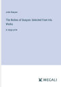 The Riches of Bunyan: Selected from His Works: in large print