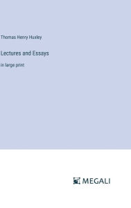 Title: Lectures and Essays: in large print, Author: Thomas Henry Huxley