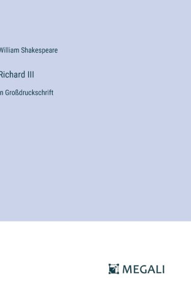Richard III: in Groï¿½druckschrift