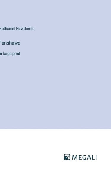 Fanshawe: in large print