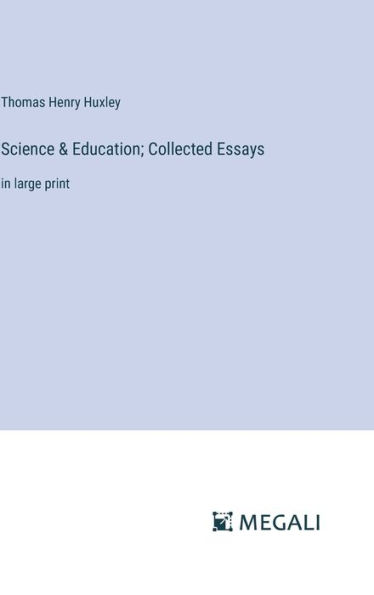 Science & Education; Collected Essays: in large print