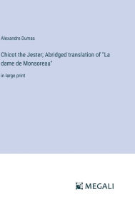 Title: Chicot the Jester; Abridged translation of 