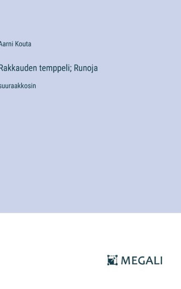 Rakkauden temppeli; Runoja: suuraakkosin