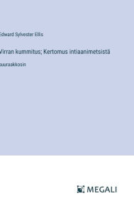 Title: Virran kummitus; Kertomus intiaanimetsistï¿½: suuraakkosin, Author: Edward Sylvester Ellis