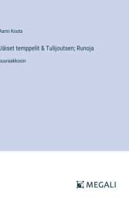 Title: Jï¿½iset temppelit & Tulijoutsen; Runoja: suuraakkosin, Author: Aarni Kouta