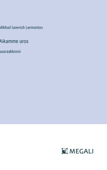 Aikamme uros: suuraakkosin