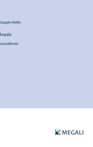 Title: Anaski: suuraakkosin, Author: Kauppis-Heikki