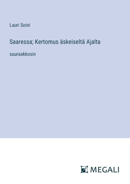 Saaressa; Kertomus ï¿½skeiseltï¿½ Ajalta: suuraakkosin