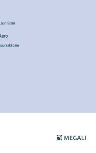 Title: Aaro: suuraakkosin, Author: Lauri Soini