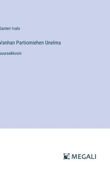 Vanhan Partiomiehen Unelma: suuraakkosin