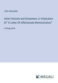 Title: Infant Schools and Dissenters; A Vindication Of 