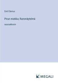 Title: Pirun miekka; Runonï¿½ytelmï¿½: suuraakkosin, Author: Emil Elenius