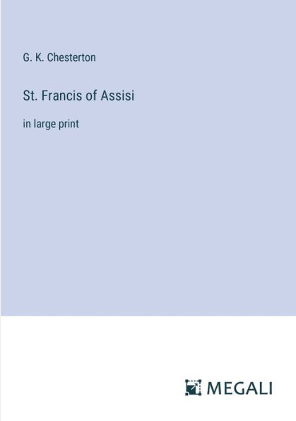 St. Francis of Assisi: in large print