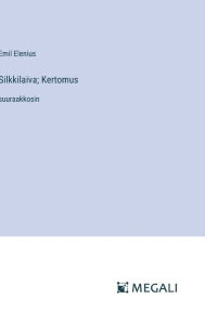 Title: Silkkilaiva; Kertomus: suuraakkosin, Author: Emil Elenius