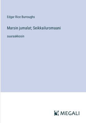 Marsin jumalat; Seikkailuromaani: suuraakkosin