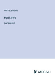 Title: Meri kertoo: suuraakkosin, Author: Yrjï Rauanheimo