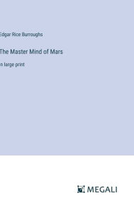 The Master Mind of Mars: in large print