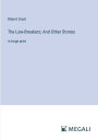 The Law-Breakers; And Other Stories: in large print