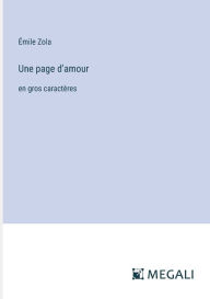 Title: Une page d'amour: en gros caractï¿½res, Author: ïmile Zola