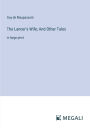 The Lancer's Wife; And Other Tales: in large print