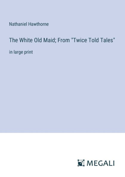 The White Old Maid; From 