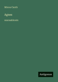 Title: Agnes: suuraakkosin, Author: Minna Canth
